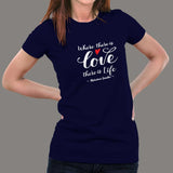 Gandhi Quote - Where There's Love There's Life T-Shirt For Women india