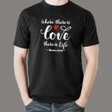 Gandhi Quote - Where There's Love There's Life T-Shirt For Men online india