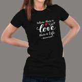 Gandhi Quote - Where There's Love There's Life T-Shirt For Women