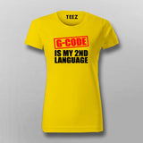 G code Is My 2nd Language Programmer T-Shirt For Women Online India