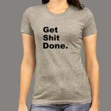 Get Shit Done Attitude T-Shirt For Women