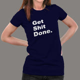 Get Shit Done Attitude T-Shirt For Women