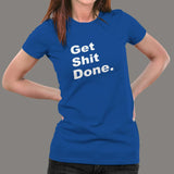 Get Shit Done Attitude T-Shirt For Women Online India