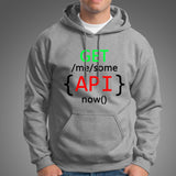 Developer Get Me Some API Now Geek Java Script Hoodies India