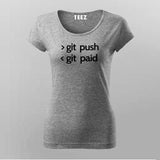 Git Push Git Paid Funny Programmer T-Shirt For Women
