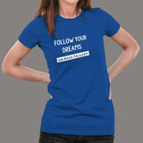 Follow Your Dreams Go Back To Sleep Funny Attitude T-Shirt For Women