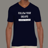 Follow Your Dreams Go Back To Sleep Funny Attitude T-Shirt For Men