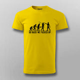 Go Back We Fucked Up T-shirt For Men
