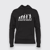 Go Back We Fucked Up Hoodies For Women