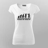 Go Back We Fucked Up T-Shirt For Women