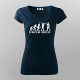 Go Back We Fucked Up T-Shirt For Women
