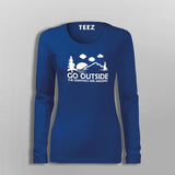 Go Outside The Graphics Are Amazing T-Shirt For Women