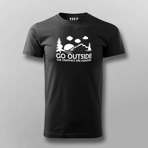 Go Outside The Graphics Are Amazing T-Shirt For Men Online India