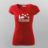 Go Outside The Graphics Are Amazing T-Shirt For Women