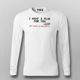 God Says I Have A Plan For You Fullsleeve T-Shirt Online