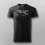 God Says I Have A Plan For You Men's Christian T-Shirt