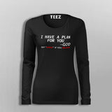 God Says I Have A Plan For You Women's Christian Fullsleeve T-Shirt India