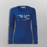 God Says I Have A Plan For You Women's Christian T-Shirt