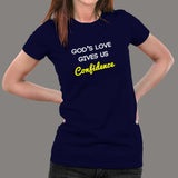 God's Love Gives Us Confidence T-Shirt For Women Online India