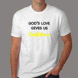 God's Love Gives Us Confidence T-Shirt For Men