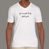 You Are Gold Baby Solid Gold V Neck T-Shirt For Men India
