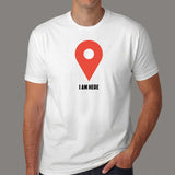 I Am Here Google Maps Men’s Profession T-Shirt Online India