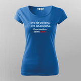 Let's Eat Grandma Punctuation Saves Lives Funny T-Shirt For Women