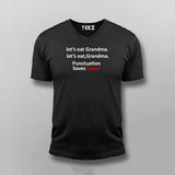 Let's Eat Grandma Punctuation Saves Lives Funny V-Neck T-shirt For Men Online India 