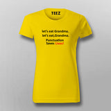 Let's Eat Grandma Punctuation Saves Lives Funny T-Shirt For Women