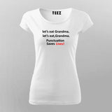 Let's Eat Grandma Punctuation Saves Lives Funny T-Shirt For Women