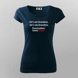 Let's Eat Grandma Punctuation Saves Lives Funny T-Shirt For Women