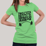 Growing Stronger Everyday - Motivational Women's T-shirt