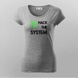 HACK THE SYSTEM Programming T-Shirt For Women