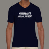 Hai Himmat Aayega Aayega Men's  meme v neck T-shirt online india