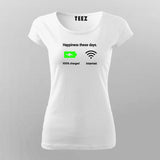HAPPINESS THESE DAYS Funny T-Shirt For Women