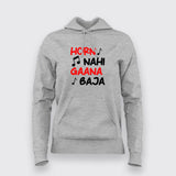 HORN NAI GAANA BAJA Hindi Funny T-Shirt For Women