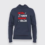 HORN NAI GAANA BAJA Hindi Funny T-Shirt For Women
