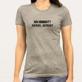 Hai Himmat Aayega Aayega  Women's T-shirt