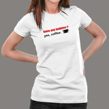 Have Any Hobbies? Yes Coffee T-Shirt For Women Online India