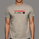 Have Any Hobbies? Yes Coffee T-Shirt For Men