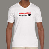 Have Any Hobbies? Yes Coffee T-Shirt For Men