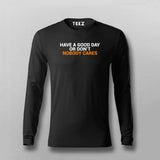Have A Good Day Or Don't Nobody Cares Fullsleeve T-Shirt For Men Online India