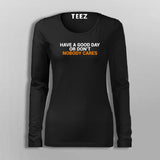 Have A Good Day Or Don't Nobody Cares Fullsleeve T-Shirt For Women Online India