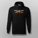 Have A Good Day Or Don't Nobody Cares Hoodies For Men Online India