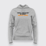 Have A Good Day Or Don't Nobody Cares Hoodies For Women