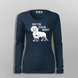 Have You Seen My Weiner T-Shirt For Women