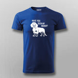 Have You Seen My Weiner T-Shirt For Men