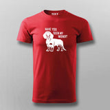 Have You Seen My Weiner T-Shirt For Men