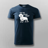 Have You Seen My Weiner T-Shirt For Men
