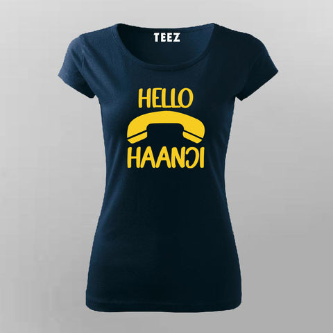 Hello Haanji Funny T-shirt For Women Online Teez